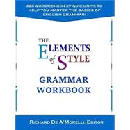 The Elements of Style: Grammar Workbook by De A'Morelli, Richard, 9781643990064