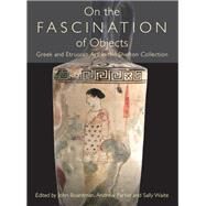 On the Fascination of Objects by Boardman, John; Parkin, Andrew; Waite, Sally, 9781785700064
