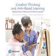 Creative Thinking and Arts-Based Learning Preschool Through Fourth Grade, with Enhanced Pearson eText -- Access Card Package by Isenberg, Joan Packer; Jalongo, Mary Renck, 9780134290065