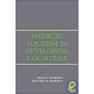 Medical Tourism in Developing Countries by Bookman, Milica Z.; Bookman, Karla R., 9780230600065