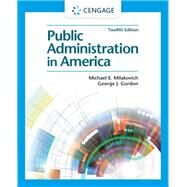 Public Administration in America by Milakovich, Michael E.; Gordon, George J., 9780357660065