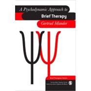 A Psychodynamic Approach to Brief Therapy by Gertrud Mander, 9780761960065
