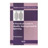 A Practical Guide on Quality Management in Spinning by Purushothama, B., 9780857090065