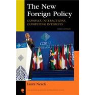 The New Foreign Policy Complex Interactions, Competing Interests by Neack, Laura, 9781442220065