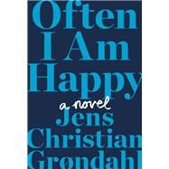 Often I Am Happy by Jens Christian Grndahl, 9781455570065