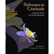 Pathways to Gratitude by Jackson, Margaret L., 9781456560065