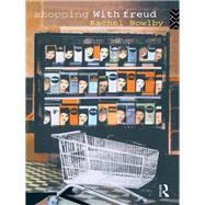 Shopping With Freud by Bowlby,Rachel, 9780415060066