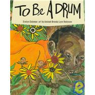 To Be a Drum by Coleman, Evelyn; Robinson, Aminah Brenda Lynn, 9780807580066