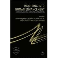 Inquiring into Human Enhancement Interdisciplinary and International Perspectives by Bateman, Simone; Gayon, Jean; Allouche, Sylvie; Goffette, Jrme; Marzano, Michela, 9781137530066