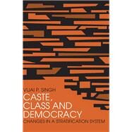 Caste, Class and Democracy by Singh,Vijai P., 9781138520066