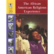 The African American Religious Experience by Currie, Stephen, 9781420500066