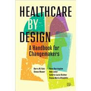 Healthcare by Design by Barry Katz; Simon Mawer, 9781487550066