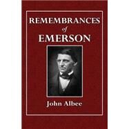 Remembrances of Emerson by Albee, John, 9781511510066