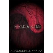 Mark & Karm by Nastasi, Alexander A., 9781522950066