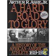 A Hard Road to Glory by Ashe, Arthur, 9781567430066