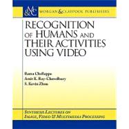 Recognition of Humans And Their Activities Using Video by Chellappa, Rama, 9781598290066