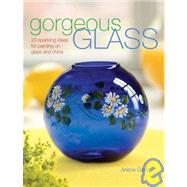 Gorgeous Glass by Gillen, Arlene Swiatek, 9781600610066