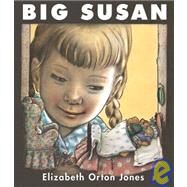 Big Susan by Jones, Elizabeth Orton, 9781930900066