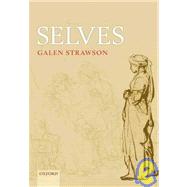 Selves An Essay in Revisionary Metaphysics by Strawson, Galen, 9780198250067