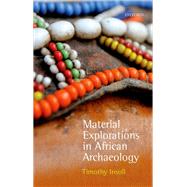 Material Explorations in African Archaeology by Insoll, Timothy, 9780199550067