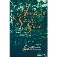 American Sacred Space by Chidester, David; Linenthal, Edward T., 9780253210067