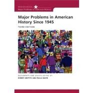 Major Problems in American History Since 1945 by Griffith, Robert; Baker, Paula, 9780618550067