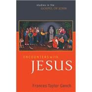 Encounters With Jesus by Gench, Frances Taylor, 9780664230067