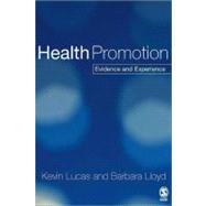 Health Promotion : Evidence and Experience by Kevin Lucas, 9780761940067