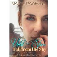 Until the Stars Fall from the Sky by Crawford, Mary, 9781508870067