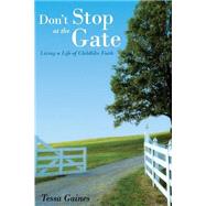 Don't Stop at the Gate by Gaines, Tessa L., 9781519760067