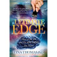 The Ultimate Edge by Thomas, Tina, Ph.d.; Gilliland, Steve, 9781630470067