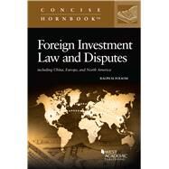 Foreign Investment Law and Disputes including China, Europe, and North America(Concise Hornbook Series) by Miller, Arthur R.; Steinman, Adam, 9781685610067