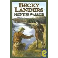Becky Landers Frontier Warrior by Skinner, Constance Lindsay, 9781932350067