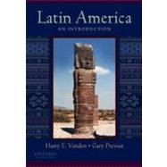 Latin America An Introduction by Prevost, Gary; Vanden, Harry E., 9780195340068