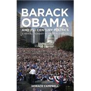 Barack Obama and Twenty-first Century Politics A Revolutionary Moment in the USA by Campbell, Horace, 9780745330068