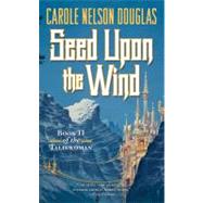 Seed upon the Wind by Douglas, Carole Nelson, 9780765370068