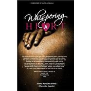 Whispering Heart by Myers, James Robert; Acquah, Vicki; Hybrid, Kodwo, 9781500530068