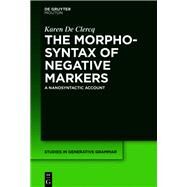 The Morphosyntax of Negative Markers by De Clercq, Karen, 9781501520068