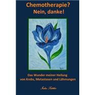 Chemotherapie? Nein, Danke! by Sattler, Frau Inka, 9781502440068
