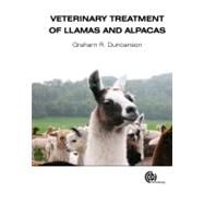 Veterinary Treatment of Llamas and Alpacas by Duncanson, Graham R., Dr., 9781780640068