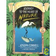 Journey to the Heart of Nature by Cornell, Joseph; Deranja, Michael, 9781883220068