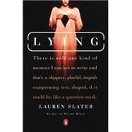 Lying : A Metaphorical Memoir by Slater, Lauren, 9780142000069