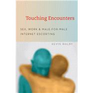 Touching Encounters by Walby, Kevin, 9780226870069