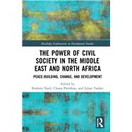 The Power of Civil Society in the Middle East and North Africa by Natil, Ibrahim; Pierobon, Chiara; Tauber, Lilian, 9780367210069