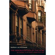 The Gentrification of the Mind by Schulman, Sarah, 9780520280069