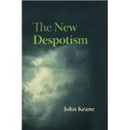 The New Despotism by Keane, John, 9780674660069