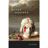 Blood Weather by Friman, Alice, 9780807170069