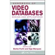 Handbook of Video Databases: Design and Applications by Furht; Borko, 9780849370069