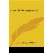 Sweet Is Revenge by Molloy, Joseph Fitzgerald, 9781104380069