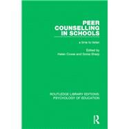 Peer Counselling in Schools by Cowie, Helen; Sharp, Sonia, 9781138280069